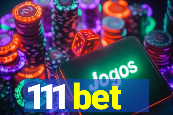 111 bet